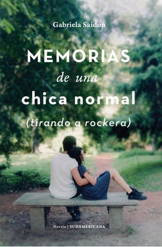 Memorias De Una Chica Normal... - Gabriela Saidon