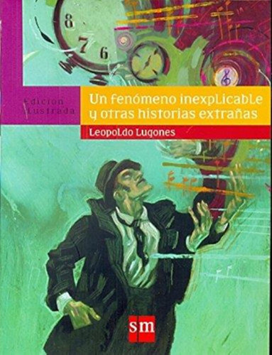 Un Fenomeno Inexplicable Y Otras Hi-lugones Leopold-sm