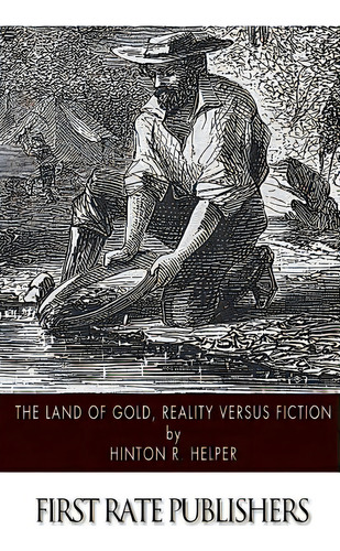 The Land Of Gold, Reality Versus Fiction, De Helper, Hinton R.. Editorial Createspace, Tapa Blanda En Inglés