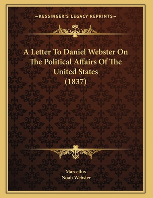 Libro A Letter To Daniel Webster On The Political Affairs...