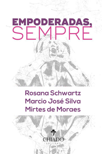 Empoderadas Sempre, de Schwartz, Rosana. Editora Break Media Brasil Comunicação, Mídia e Edições Ltda, capa mole em português, 2018