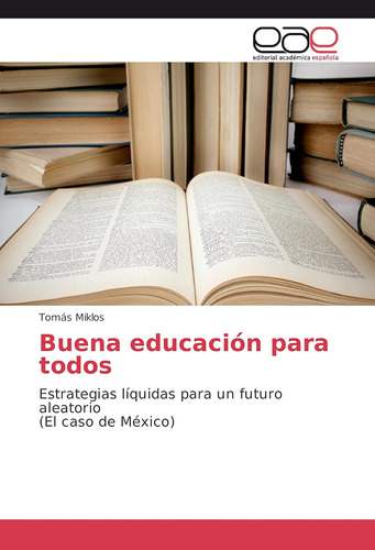 Libro: Buena Educación Para Todos: Estrategias Líquidas Para