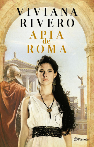 Apia de Roma: , de Rivero, Viviana., vol. 1. Editorial Planeta, tapa pasta blanda, edición 1 en español, 2023