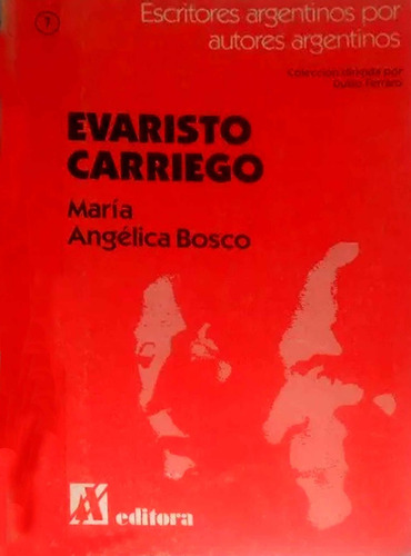 Evaristo Carriego - Maria Angelica Bosco_