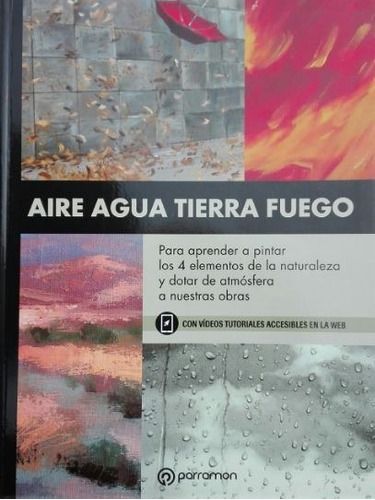 Libro: Temas Para Pintar: Aire Agua Tierra Fuego - Parramon