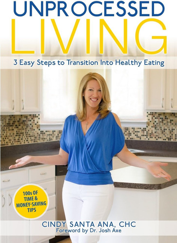 Libro: Unprocessed Living: 3 Easy Steps To Transition Into
