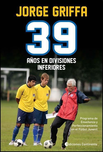 39 Años En Divisiones Inferiores