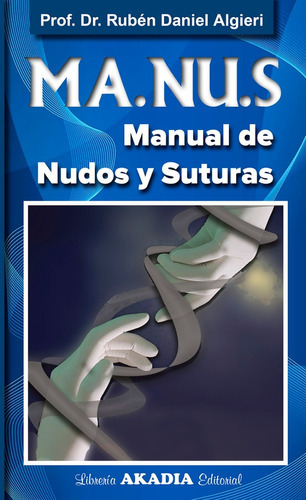 Ma.nu.s - Manual De Nudos Y Suturas - Novedad Editorial