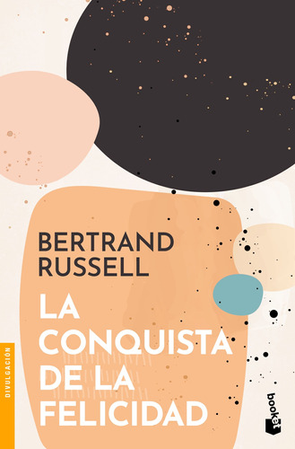 La conquista de la felicidad, de Russell, Bertrand. Serie Booket Editorial Booket Paidós México, tapa blanda en español, 2022
