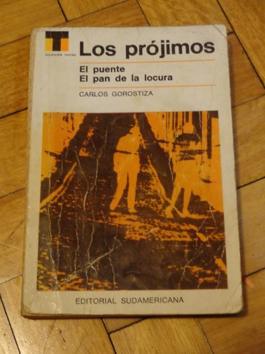 Carlos Gorostiza: Los Prójimos, El Puente, El Pan De L&-.