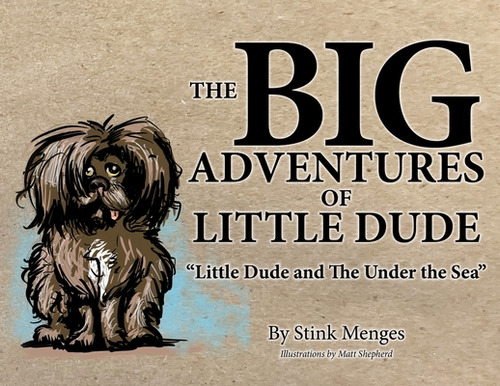 Libro The Big Adventures Of Little Dude - Menges, Stink