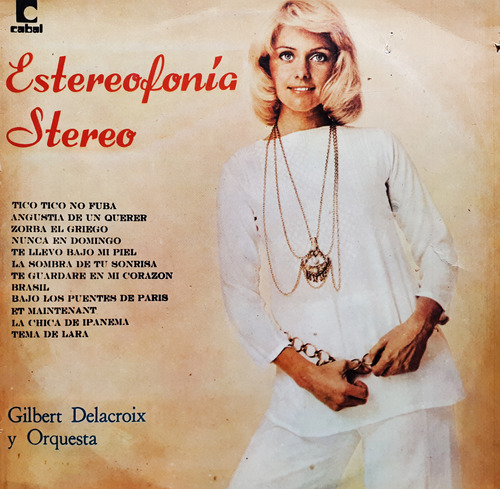 Gilbert Delacroix - Estereofonia Stereo R B Lp