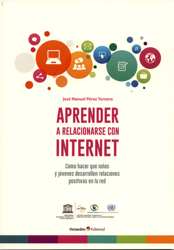 Aprender A Relacionarse Con Internet. Cómo Hacer Que Niños Y