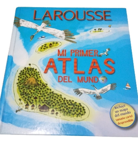 Libro Mi Primer Atlas Del Mundo. Larousse.