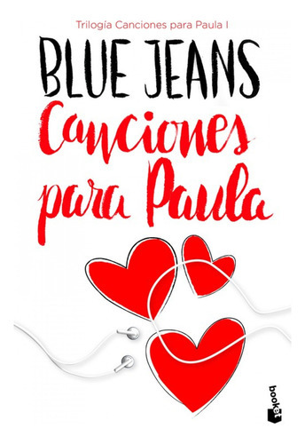 Canciones Para Paula (trilogãâa Canciones Para Paula 1), De Blue Jeans. Editorial Booket, Tapa Blanda En Español