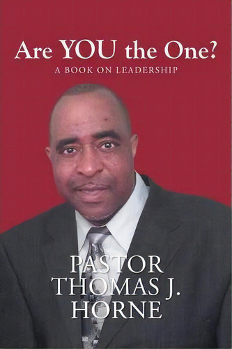 Are You The One?, De Pastor Thomas J Horne. Editorial Iuniverse, Tapa Blanda En Inglés