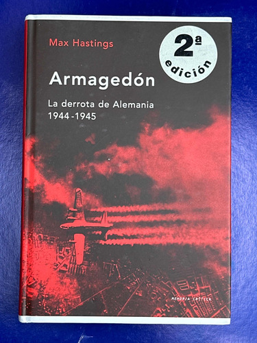 Libro Armagedón La Derrota De Alemania 1944-1945 De Hastings