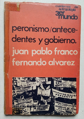 Peronismo/antecedentes Y Gobierno. J. Franco - F. Alvarez