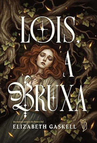 Lois, A Bruxa, De Gaskell, Elizabeth., Vol. 1. Editorial Editora Wish, Capa Dura, Edição 1 Em Português, 2024