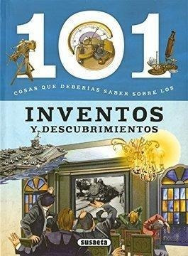 101 Cosas Que Deberias Saber Inventos Y Descubrm.