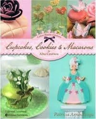 Cupcakes , Cookies Y Macarons De Alta Costura - Arribalzaga