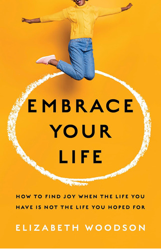 Libro Embrace Your Life-elizabeth Woodson -inglés