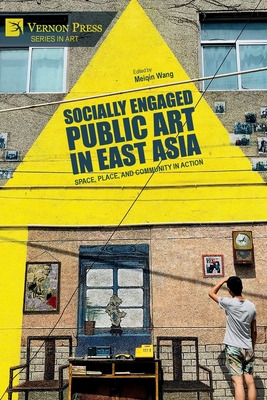 Libro Socially Engaged Public Art In East Asia: Space, Pl...