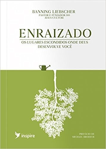 Livro Enraizado Os Lugares Escondidos Onde Deus Desenvolve