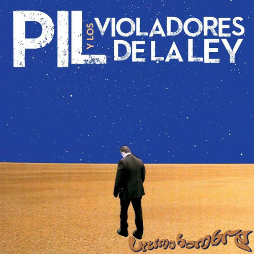 Pil Y Los Violadores De La Ley - Ultimo Hombre - Cd Nuevo