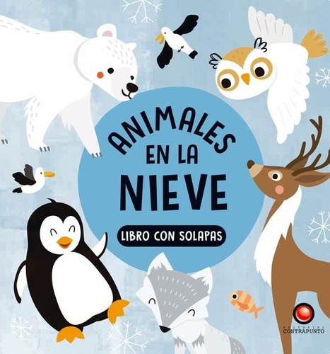 Animales En La Nieve. Libro Con Solapas - Contrapunto