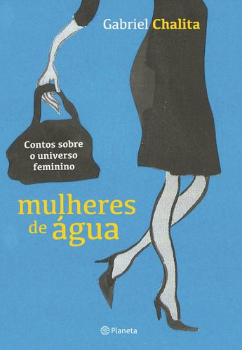 Mulheres de água, de Chalita, Gabriel. Editora Planeta do Brasil Ltda., capa mole em português, 2014