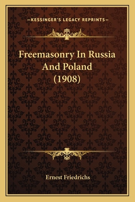 Libro Freemasonry In Russia And Poland (1908) - Friedrich...