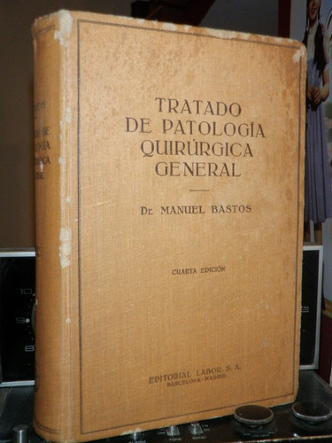 Tratado Patología Quirúrgica General Bastos Labor Cuarta Ed.