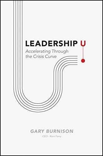 Book : Leadership U Accelerating Through The Crisis Curve -.