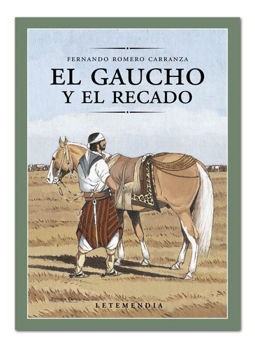Romero Carranza: El Gaucho Y El Recado