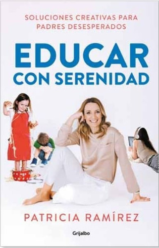 Educar Con Serenidad - Ramirez, Patricia
