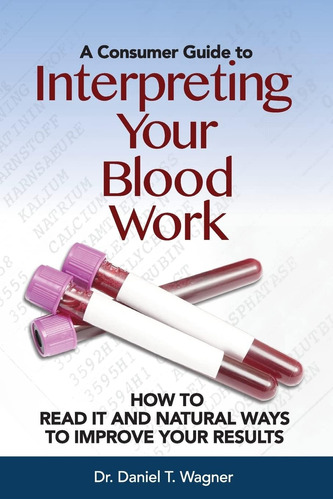 Libro: Interpreting Your Blood Work: How To Read It And Ways
