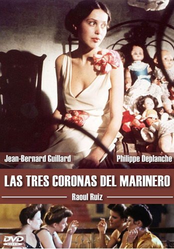 Las Tres Coronas Del Marinero ( Dvd) Dirigida Por Raoul Ruiz