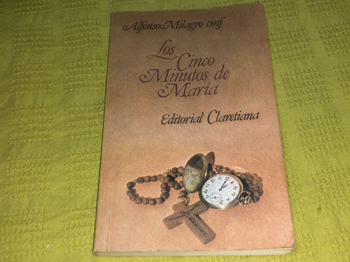 Los Cinco Minutos De María - Alfonso Milagro Cmf- Claretiana