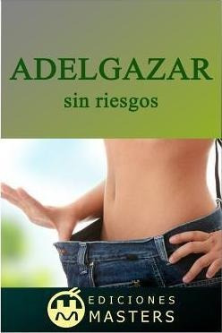 Adelgazar Sin Riesgos - Adolfo Perez Agusti
