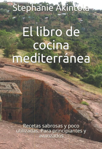 Libro: El Libro De Cocina Mediterránea: Recetas Sabrosas Y P