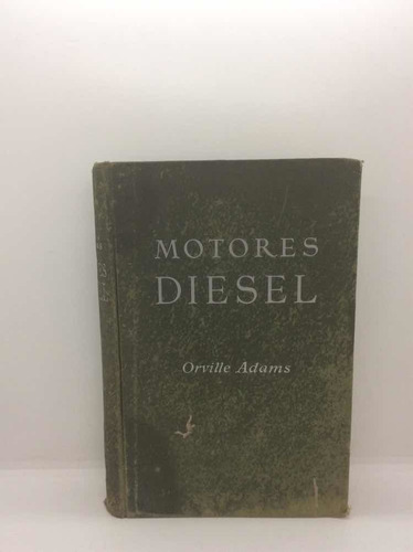 Motores Diesel - Orville Adams - Ingeniería - Motores