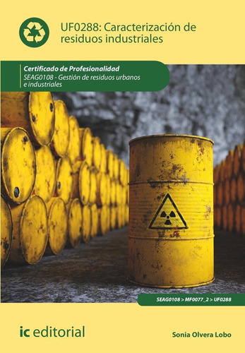 Caracterizacion De Residuos Industriales Seag0108 - Gestion, De Olvera Lobo, Sonia. Ic Editorial, Tapa Blanda En Español