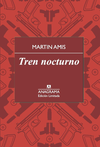 Tren Nocturno. Martin Amis. Tapa Dura. Anagrama