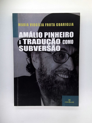 Amalio Pinheiro Traducao Como Subversao Maria V F Guariglia