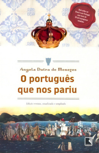 O Português Que Nos Pariu, De Angela Dutra De Menezes. Editorial Record, Tapa Mole En Português