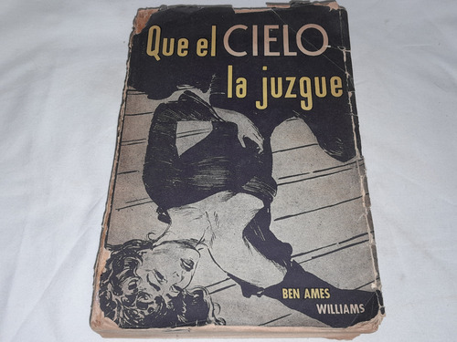 Que El Cielo La Juzgue - Ben Ames Williams - Logos (Usado)