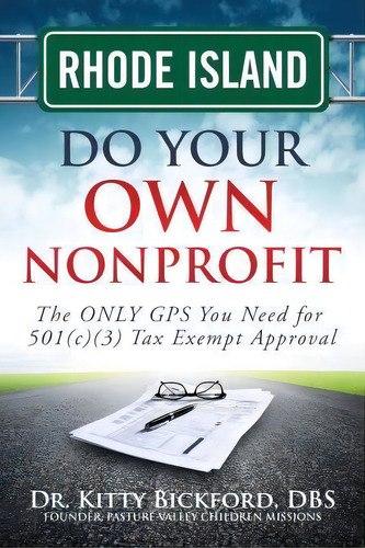 Rhode Island Do Your Own Nonprofit, De Dr Kitty Bickford. Editorial Chalfant Eckert Publishing, Tapa Blanda En Inglés