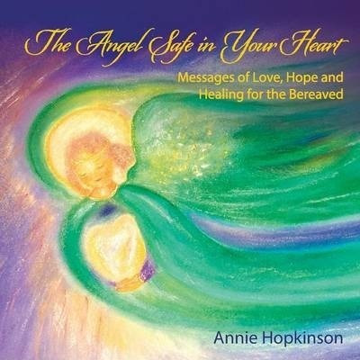 The Angel Safe In Your Heart - Annie Hopkinson (paperback)