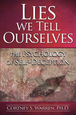 Libro Lies We Tell Ourselves: The Psychology Of Self-dece...